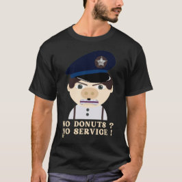 Camiseta "NO DONUTS, NO SERVICE " funny police officer     