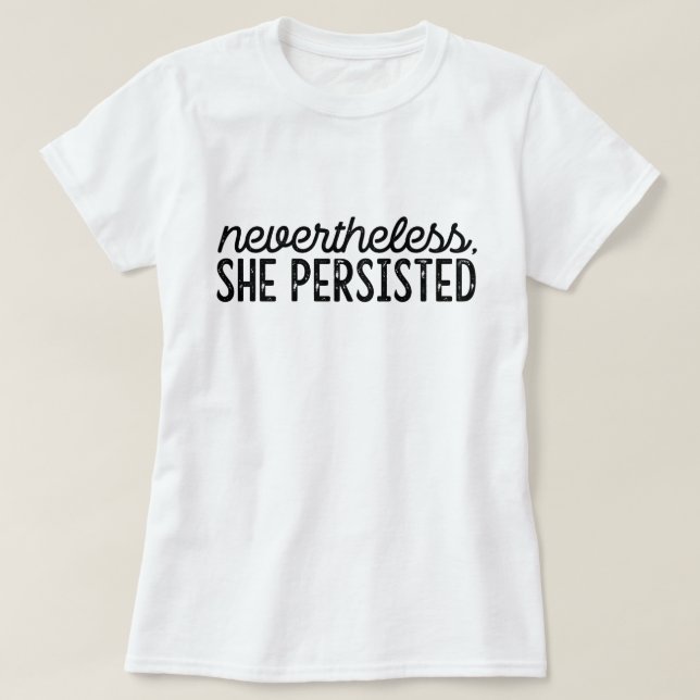 Camiseta No Entanto, Ela Persiste (Frente do Design)