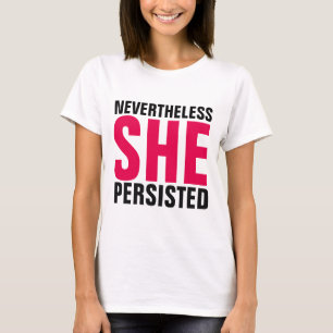 Camiseta NO ENTANTO, ELA PERSISTIU EM T-Shirts