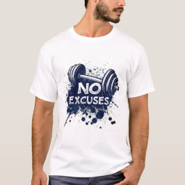 Camiseta No Excuses T-Shirt – Bold Motivational Typography