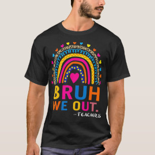 Camiseta No Fim Do Ano Escolar Professor Summer Bruh Nós Fi