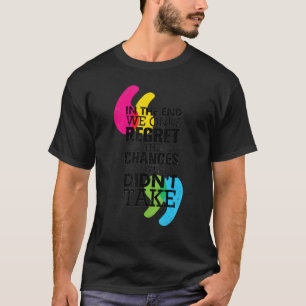 Camiseta No final, LAMENTAMOS as MUDANÇAS QUE NÃO TIVEMOS