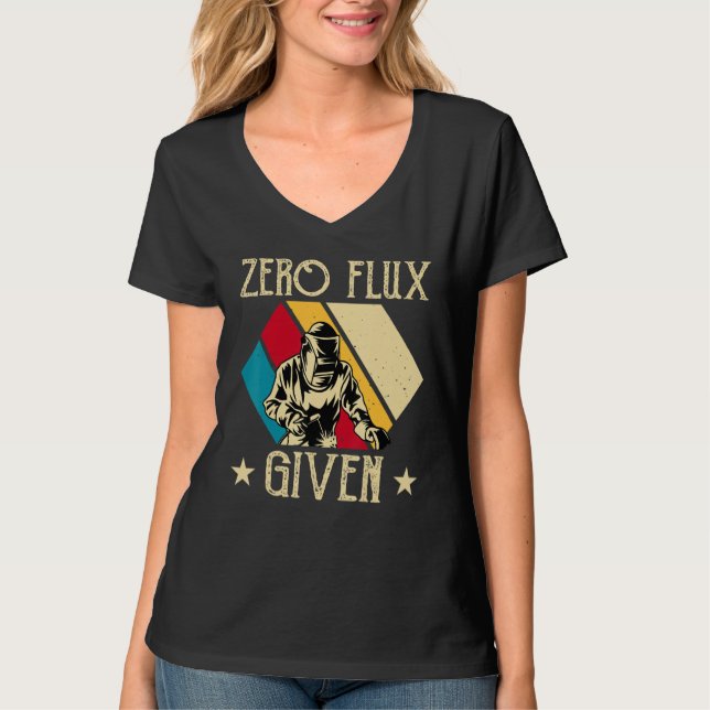 Camiseta No Flux Given - Funny Welding Welder No Flux Perfe (Frente)