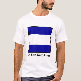 Camiseta No fogo; Mantenha claramente