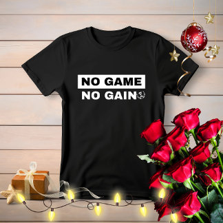 Camiseta No Game No Gain Tshirt, Birthday Gamer Gift Tshirt