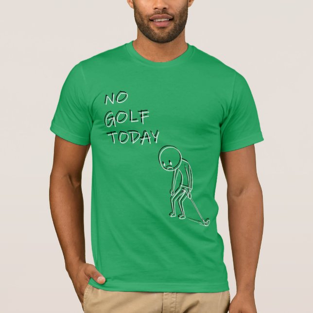 Camiseta No Golf Today - Funny Minimalist Design (Frente)