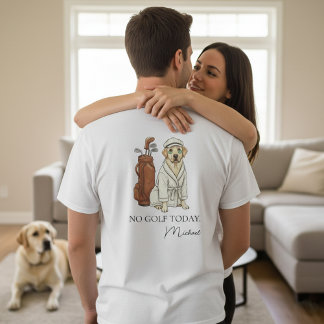 Camiseta No Golf Today Labrador Personalized Men's T-Shirt