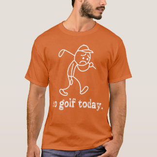 Camiseta No Golfoday Funny Sad Stickman Golfer Humor Golfer