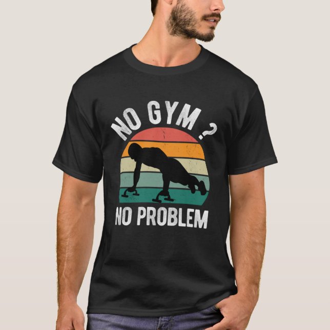 Camiseta No Gym No Problem Calisthenics Street Workout Fitn (Frente)