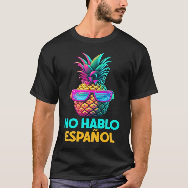 Camiseta No Hablo Espanol Funny Retro Pineapple Sunglasses  (Frente)