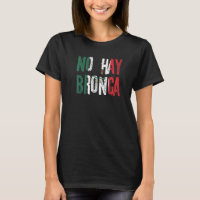 No Hay Bronca Mexicano Slang Flag México