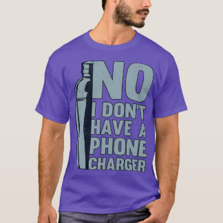 Camiseta No I Donx27t Have A Phone Charger Bartender Bar Co