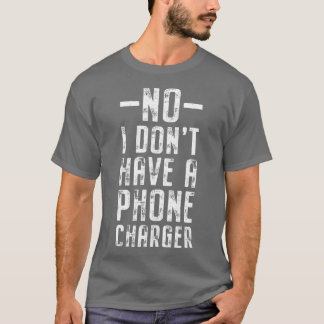 Camiseta No I Donx27t Have A Phone Charger Mixologist Pub B