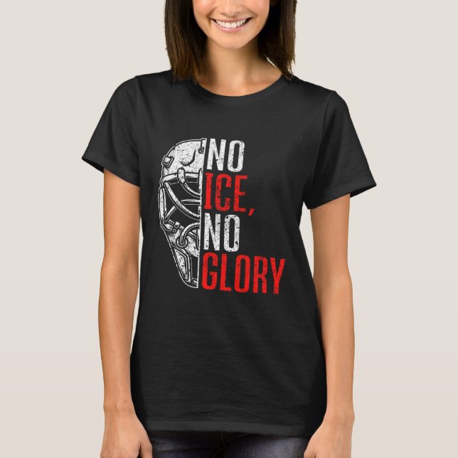 Camiseta No Ice No Glory Funny Ice Hockey  (Frente)