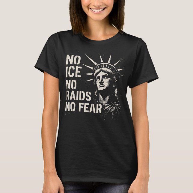 Camiseta No ICE, No Raids, No Fear – Statue of Liberty  (Frente)