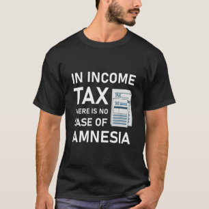 Camiseta No imposto de renda não há caso de amnésia