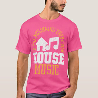 Camiseta No Início Havia House - House Music Edm