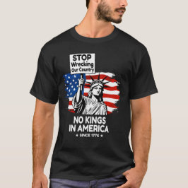 Camiseta No Kings Day – Stop Wrecking Our Country Protest