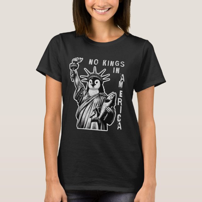 Camiseta No Kings in America Penguin Resist Protest Statue  (Frente)