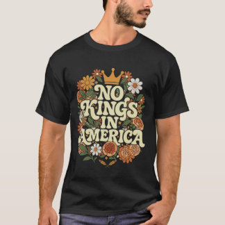 Camiseta No Kings In America Since 1776  Historic Spirit C