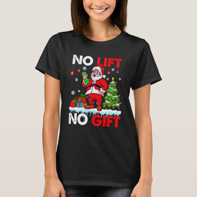 Camiseta No Lift No Present Xmas Santa Weightlifter Workout (Frente)
