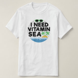 Camiseta no mar engraçado, no verão, preciso de vitamina