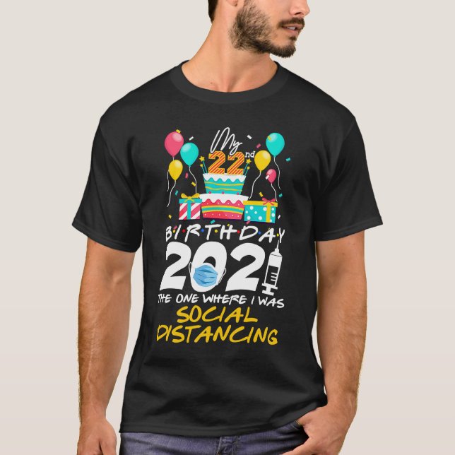 Camiseta No Meu 22.º Aniversário De 2021, Aquele Onde Eu Er (Frente)