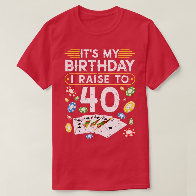 Camiseta No Meu Aniversário Eu Levanto Para 40 Poker (Frente do Design)