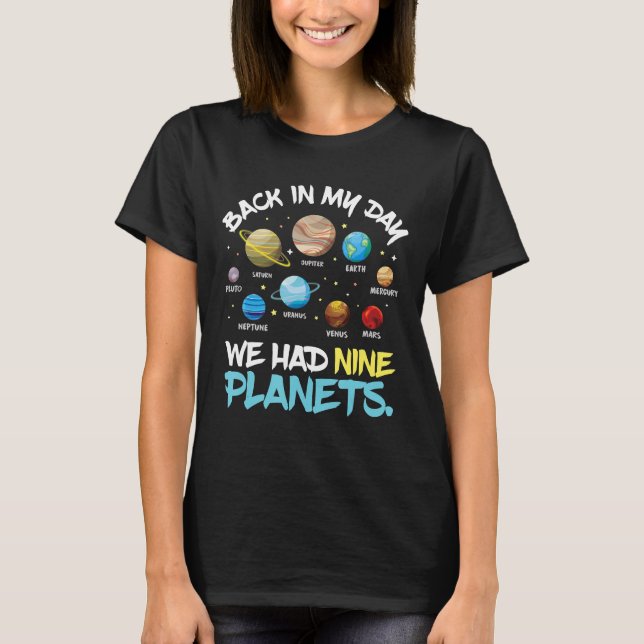 Camiseta No Meu Dia Tínhamos Nove Planetas Sistema Solar (Frente)