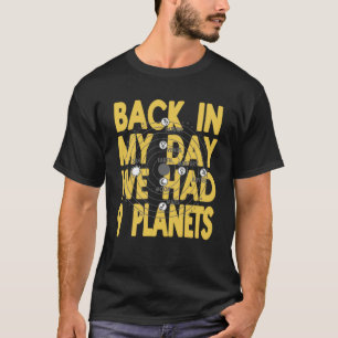 Camiseta No Meu Dia Tivemos 9 Planetas Presentes