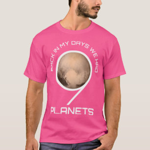 Camiseta No Meu Dia Tivemos 9 Planetas Tshirt - Astronomia