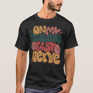 Camiseta No meu marido, o último sorriso do nervosismo enca