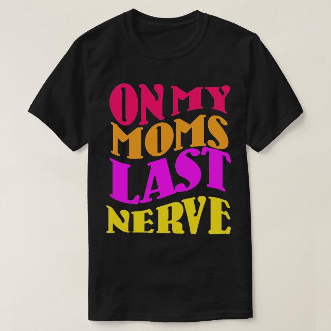 Camiseta No meu último nervo Mães (Frente do Design)