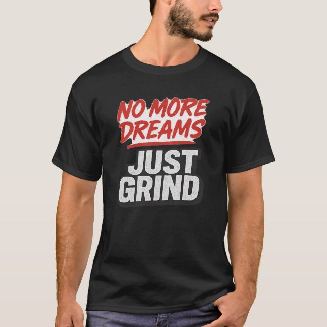Camiseta No More Dreams Just Grind – Hustle Motivation (Frente)