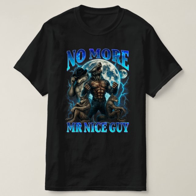 Camiseta No More Mr Nice Guy Funny Alpha Wolf Meme Dad Papa (Frente do Design)