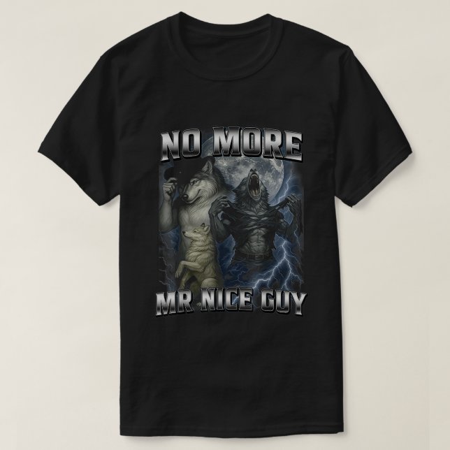 Camiseta No More Mr Nice Guy Funny Alpha Wolf Meme Daddy (Frente do Design)