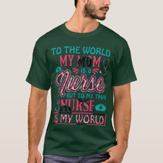 Camiseta No Mundo Minha Mãe É Enfermeira Para Mãe Gi