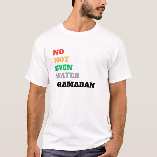 Camiseta no not even water ramadan (Frente)
