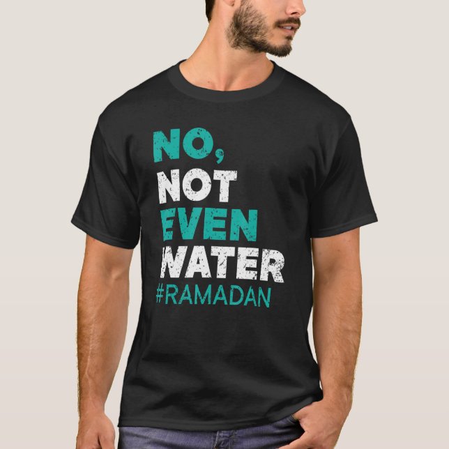 Camiseta No Not Even Water Ramadan Islam Quran Mosque Relig (Frente)