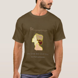 Camiseta No One Be Can You