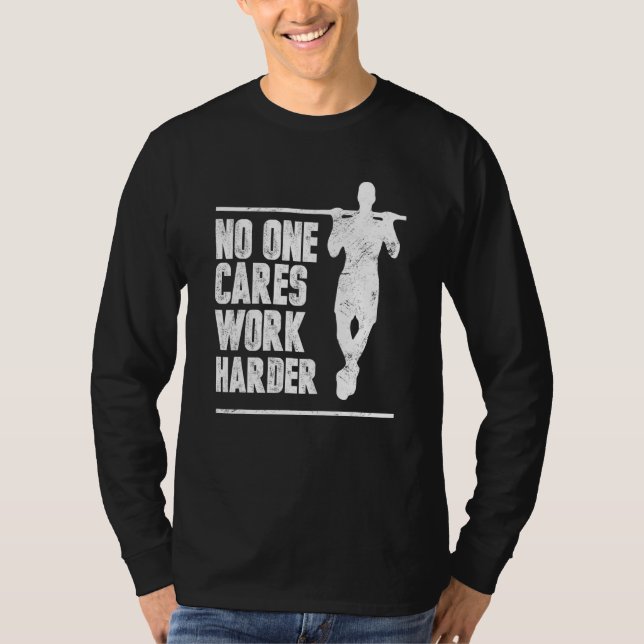 Camiseta No One Cares Work Harder Bodybuilding Workout Fitn (Frente)
