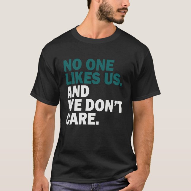 Camiseta No One Likes Us We Don't Care  1 (Frente)