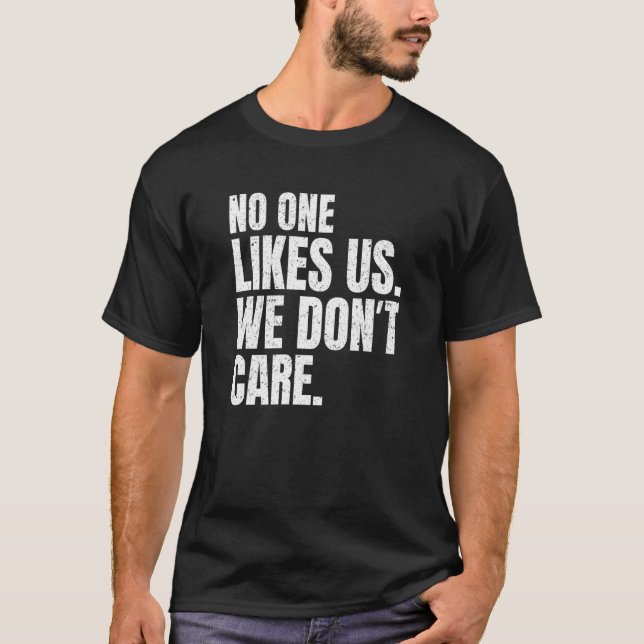 Camiseta No One Likes Us We Don't Care Inspire Motivational (Frente)