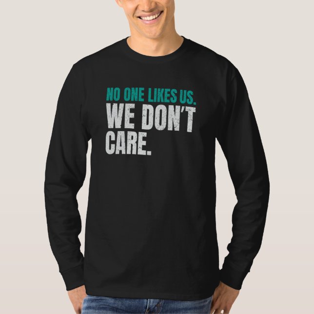 Camiseta No One Likes Us We Don't Care Philly Motivational  (Frente)