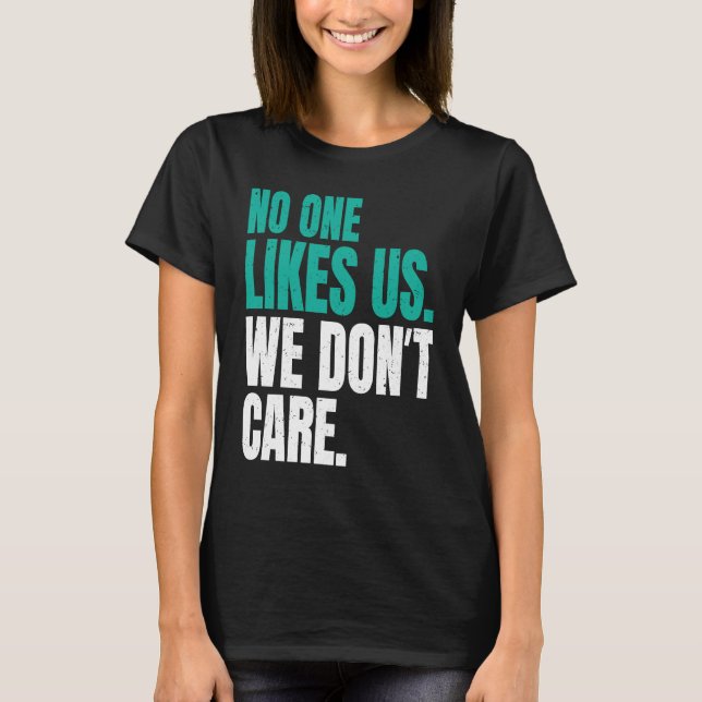 Camiseta No One Likes Us We Don't Care Philly Motivational  (Frente)