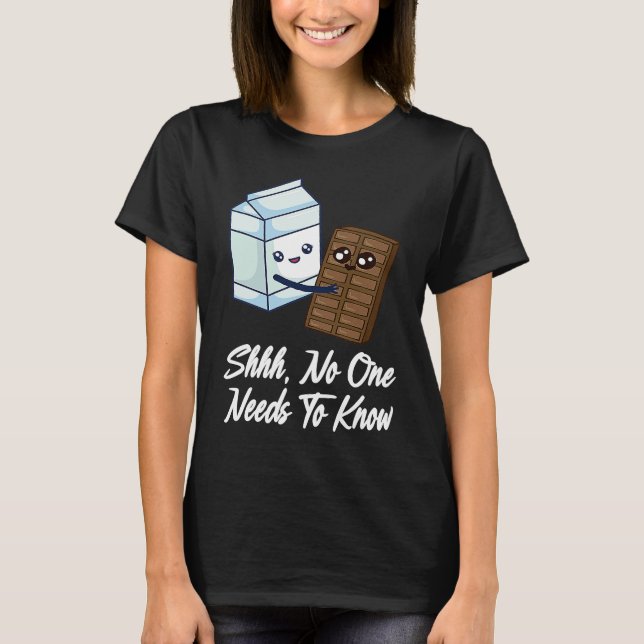 Camiseta No One Needs To Know  Chocolate Milk Food  Graphic (Frente)