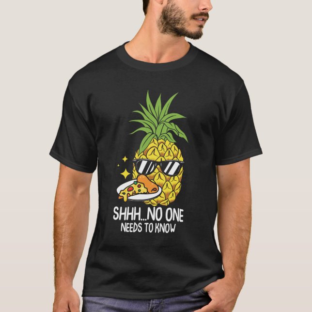 Camiseta No One Needs To Know - Funny Pizza and Pineapple (Frente)