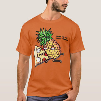 Camiseta No one needs to know Pizza Pineapple Funny