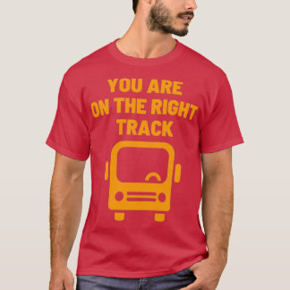 Camiseta no ônibus escolar você está no caminho certo