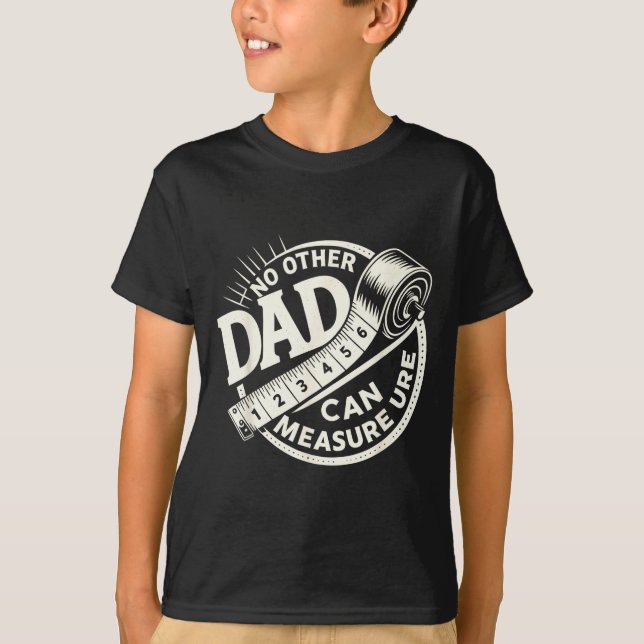 Camiseta No Other Dad Can Measure Up Men Funny Fathers Day  (Frente)